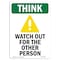 Signmission OSHA THINK Sign, Watch Out For The Other W/ Symbol, 10in X 7in Decal, 7" W, 10" L, Portrait OS-TS-D-710-V-11949 - alternate 1